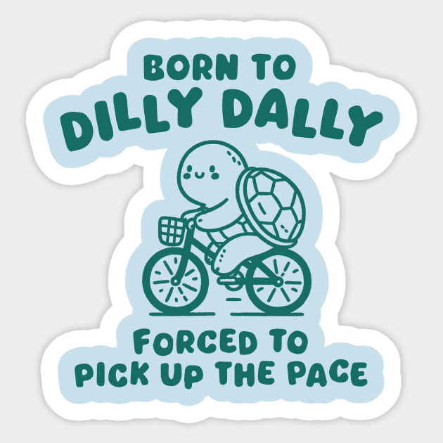 Born To Dilly Dally Sticker by MasutaroOracle